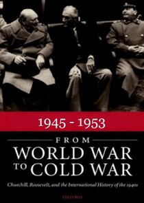 1945 - 1953: From World War to Cold War
