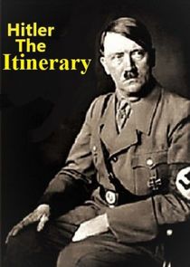 Adolf Hitler: The Itinerary