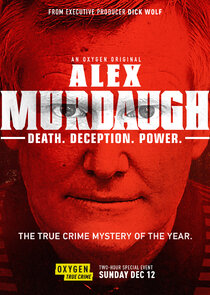 Alex Murdaugh: Death. Deception. Power.