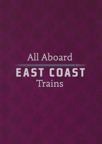 All Aboard: East Coast Trains