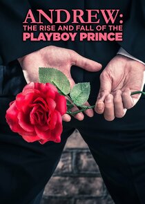Andrew: The Rise and Fall of the Playboy Prince
