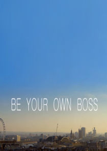 Be Your Own Boss