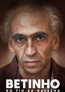 Betinho: no fio da navalha