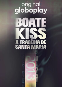 Boate Kiss: A Tragédia de Santa Maria