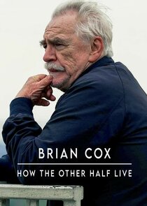 Brian Cox: How the Other Half Live