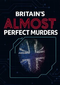 Britain's Almost Perfect Murders