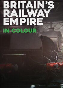 Britain's Railway Empire in Colour