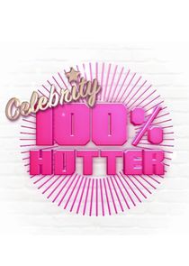 Celebrity 100% Hotter