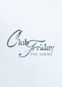 Club Friday: The Series