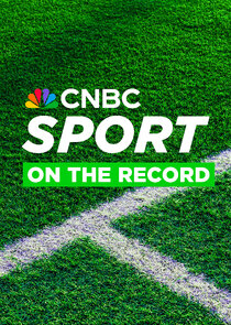 CNBC Sport: On the Record