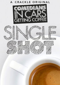 Comedians in Cars Getting Coffee: Single Shot