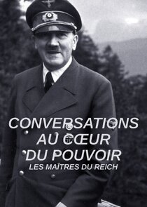 Conversations au coeur du pouvoir : Les ma&icirc;tres du Reich