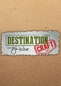 Destination Craft with Jim West