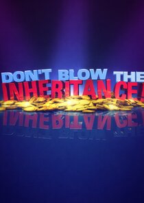Don't Blow the Inheritance