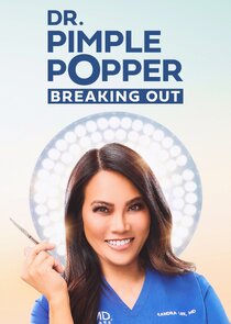 Dr. Pimple Popper: Breaking Out