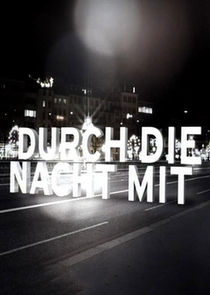 Durch die Nacht mit...