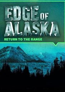 Edge of Alaska: Return to the Range