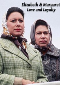 Elizabeth and Margaret: Love and Loyalty