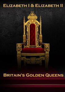 Elizabeth I & II: Two Golden Queens