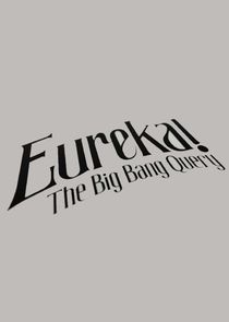 Eureka! - The Big Bang Query