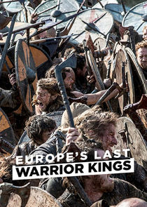 Europe's Last Warrior Kings