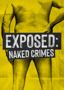 Exposed: Naked Crimes
