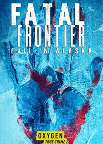 Fatal Frontier: Evil in Alaska