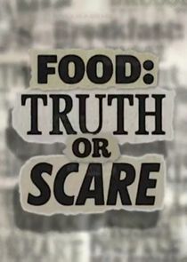Food: Truth or Scare