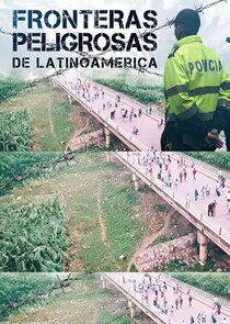 Fronteras Peligrosas de Latinoam&eacute;rica
