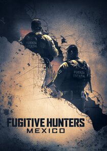 Fugitive Hunters Mexico