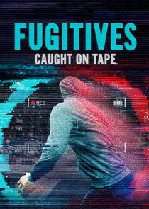 Fugitives: Caught on Tape