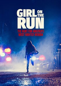 Girl on the Run: The Hunt For America's Most Wanted Woman
