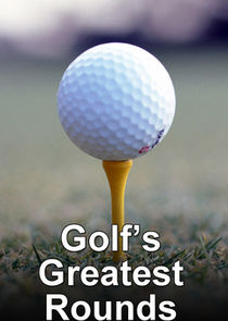 Golf's Greatest Rounds
