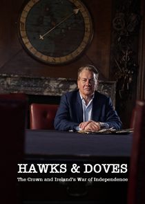Hawks and Doves: The Crown and Ireland's War of Independence
