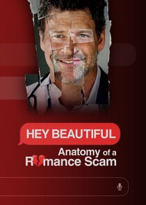 Hey Beautiful: Anatomy of a Romance Scam