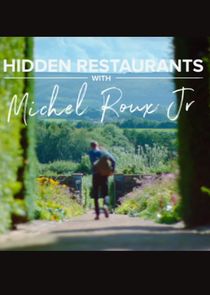Hidden Restaurants with Michel Roux Jr
