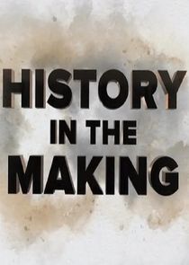 History in the Making