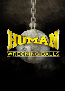 Human Wrecking Balls