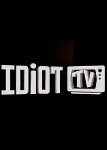 Idiot TV