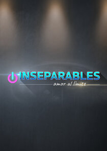 Inseparables: Amor al límite