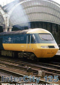 Intercity 125: The Train That Saved Britain's Railways