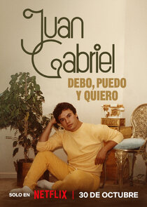 Juan Gabriel: Debo, puedo y quiero