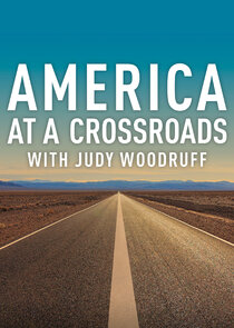 Judy Woodruff Presents: America at a Crossroads