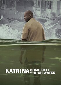 Katrina: Come Hell and High Water