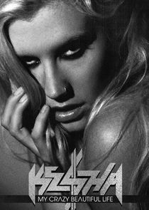 Ke$ha: My Crazy Beautiful Life
