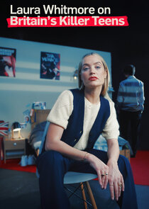 Laura Whitmore on Britain's Killer Teens