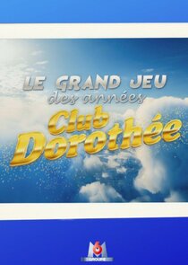 Le Grand Jeu des ann&eacute;es Club Doroth&eacute;e
