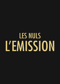 Les Nuls, L'&eacute;mission
