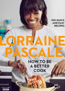 Lorraine Pascale: How to Be a Better Cook