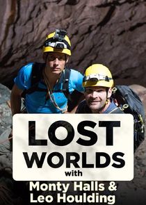 Lost Worlds with Monty Halls and Leo Houlding